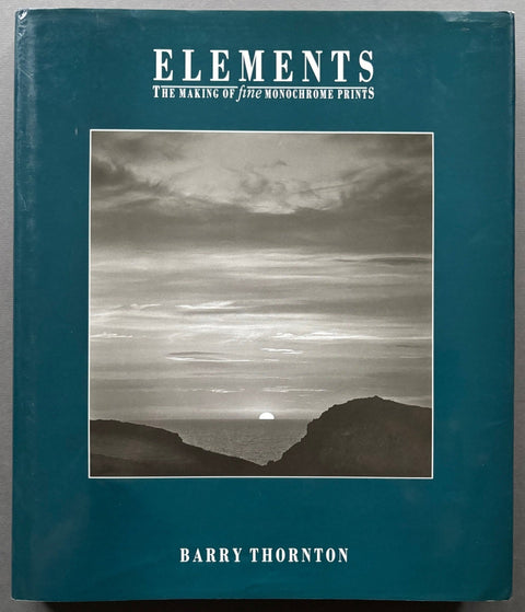 Elements: The Making of Fine Monochrome Prints - Setanta Books