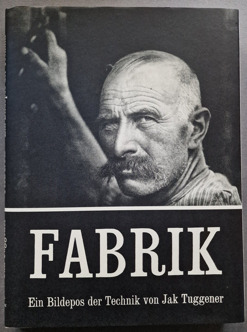 Fabrik: Ein Bildepos der Technik von Jak Tuggener (Factory: A Photoessay on Technology) - Setanta Books