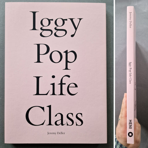 Iggy Pop Life Class: A Project by Jeremy Deller - Setanta Books