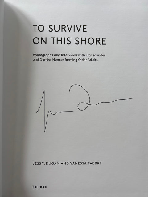 To Survive on This Shore: Photographs and Interviews with Transgender and Gender Nonconforming Older Adults