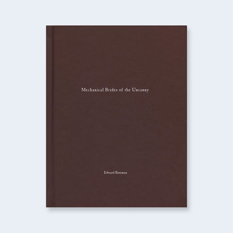 Mechanical Brides of the Uncanny (One Picture Book) - Setanta Books