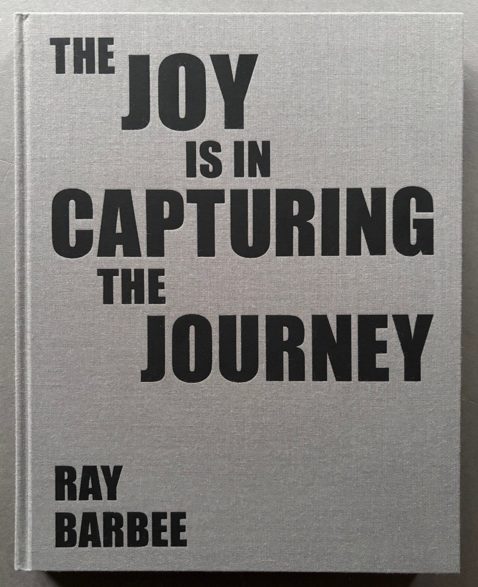 Buy The Joy is in Capturing the Journey by Ray Barbee – Setanta Books