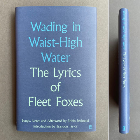 Wading in Waist - High Water: The Lyrics of Fleet Foxes - Setanta Books