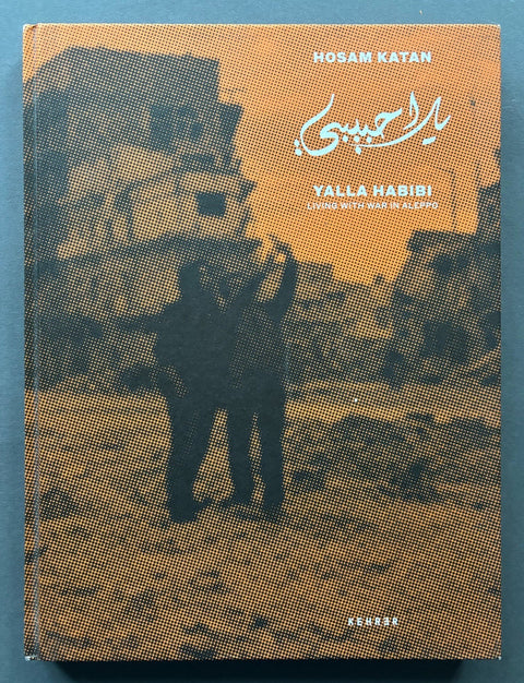 Yalla Habibi: Living With War In Allepo - Setanta Books