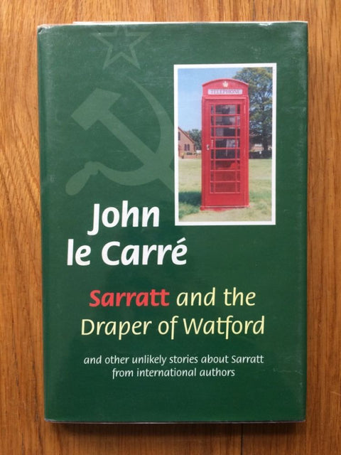 Sarratt and the Draper of Watford and Other Unlikely Stories about Sarratt from International Authors