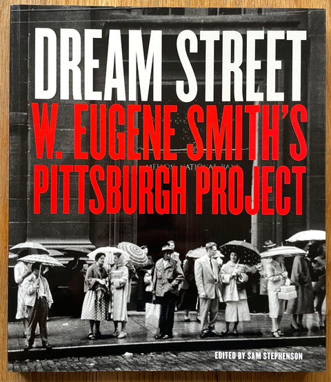 Dream Street: W Eugene Smith's Pittsburgh Project