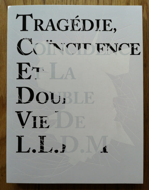 Tragedie, Coincidence Et La Double Vie De L.L.D.M