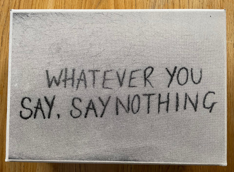 Whatever You Say, Say Noting