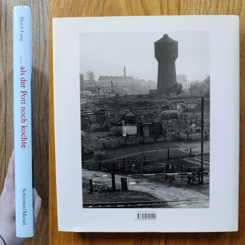 ...als der Pott noch kochte: Photographien aus dem Ruhrgebiet