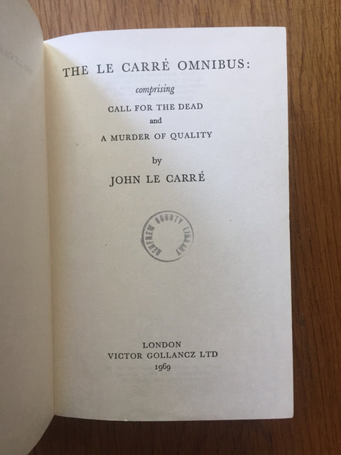 Le Carre Omnibus -The Spy who Came in From the Cold, Call for the Dead, Murder of Quality