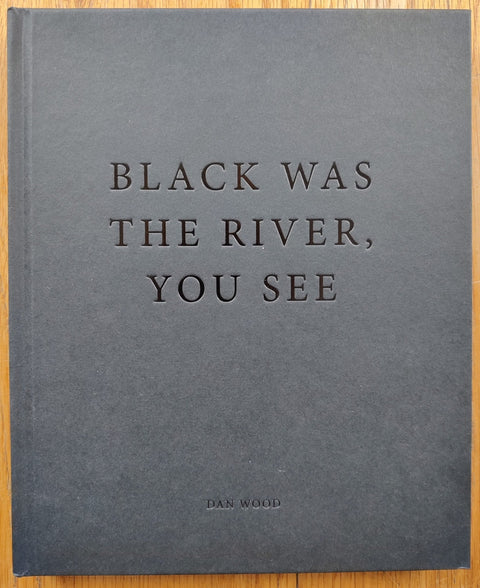 Black Was The River, You See