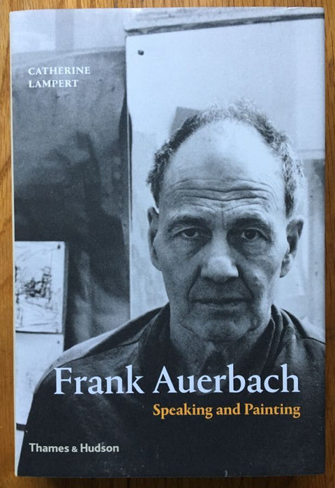 Frank Auerbach: Speaking and Painting