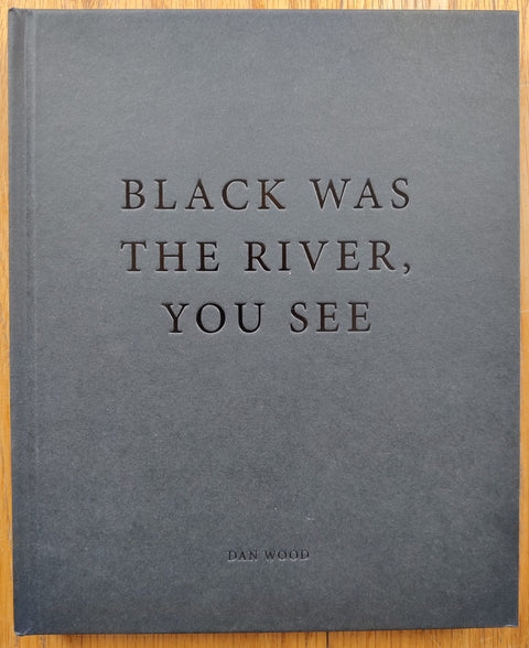 Black Was The River, You See