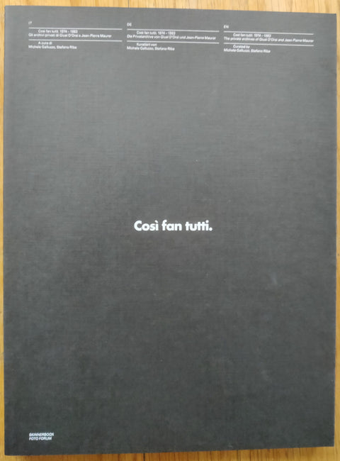 The photography book cover of Cosi' Fan Tutti, (1974-1982) by Giusi D'orsi and Jean-Pierre Maurer. In softcover black.