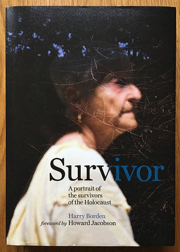 The photography book cover of Survivor: A portrait of the survivors of the holocaust by Harry Borden. Hardback with a woman on the front.