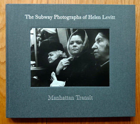 Buy Manhattan Transit - The Subway Photographs of Helen Levitt