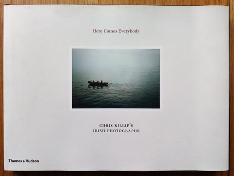 Here Comes Everybody by Chris Killip | Photography | Setanta Books