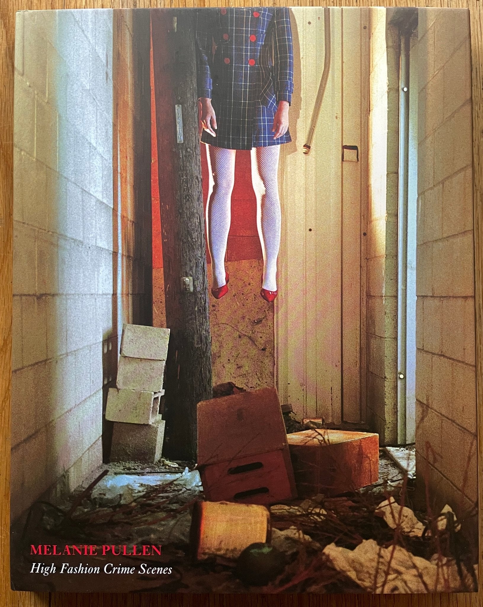 Buy High Fashion Crime Scenes Melanie Pullen book photographer