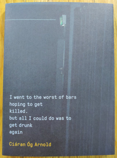 I Went to the Worst of Bars Hoping to Get Killed. But All I Could Do Was to Get Drunk Again - Setanta Books
