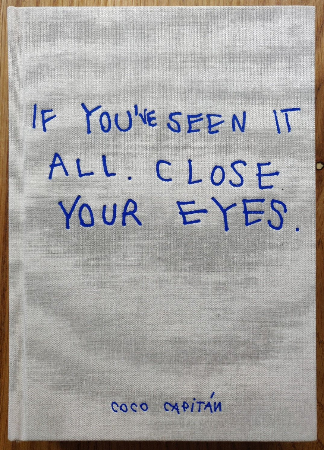 Buy If You've Seen It All Close Your Eyes by Coco Capitan