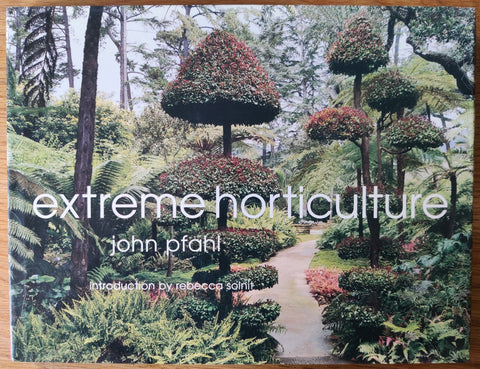 The photography book cover of Extreme Horticulture by John Pfahl. In dust jacketed hardcover green. Signed to title page.