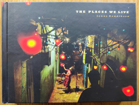 The Places We Live by Jonas Bendiksen | Photobooks | Setanta Books