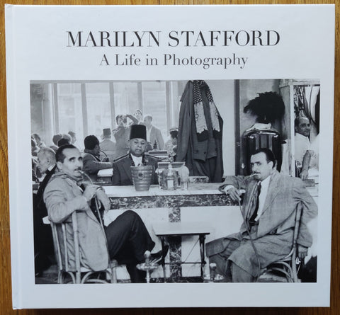 The photography book cover of Marilyn Stafford: A Life in Photography by Marilyn Stafford. In hardcover white.