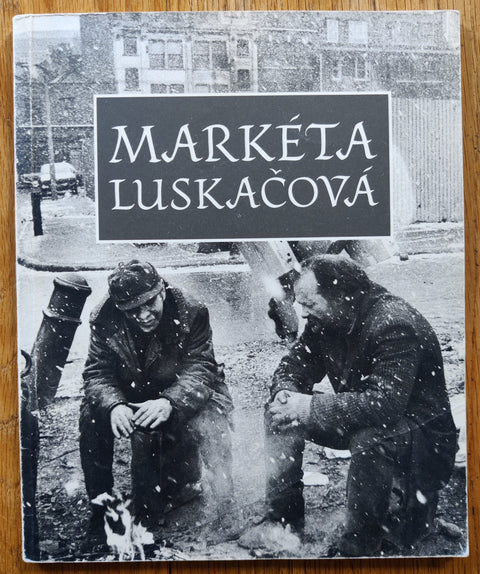 The photobook cover of Marketa Luskacova:  Photographs of Spitalfields by Marketa Luskacova. In softcover black and white. Signed