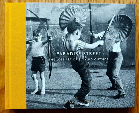 Paradise Street: The Lost Art of Playing Outside (Vintage Britain)