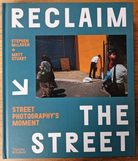 Reclaim the Street: Street Photography's Moment - Setanta Books