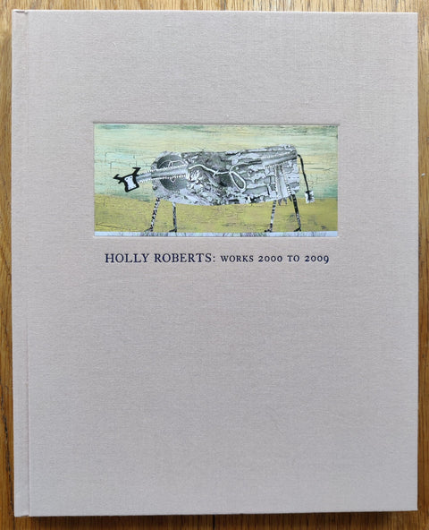 Holly Roberts: Works 2000 to 2009
