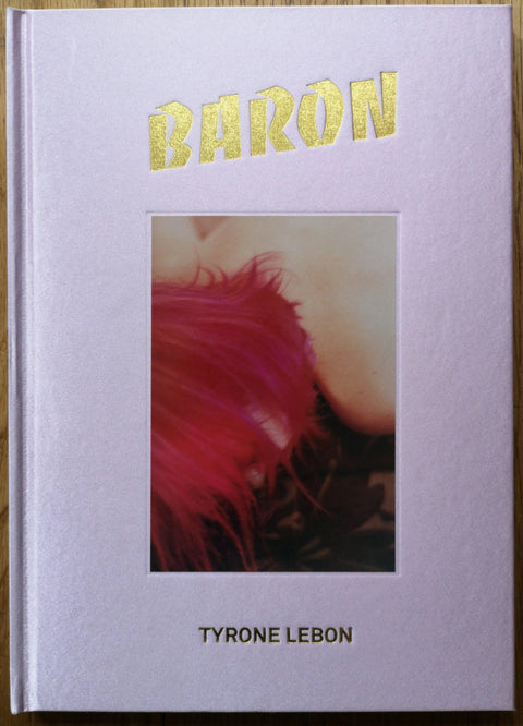 The photobook cover of Baron 2 by Tyrone Lebon. Hardback in pink with gold title.
